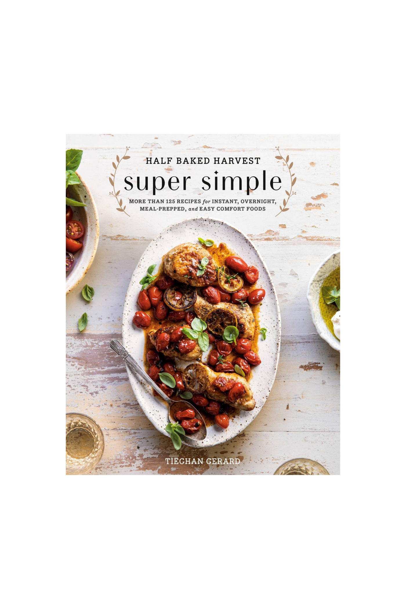 Half Baked Harvest Super Simple Book