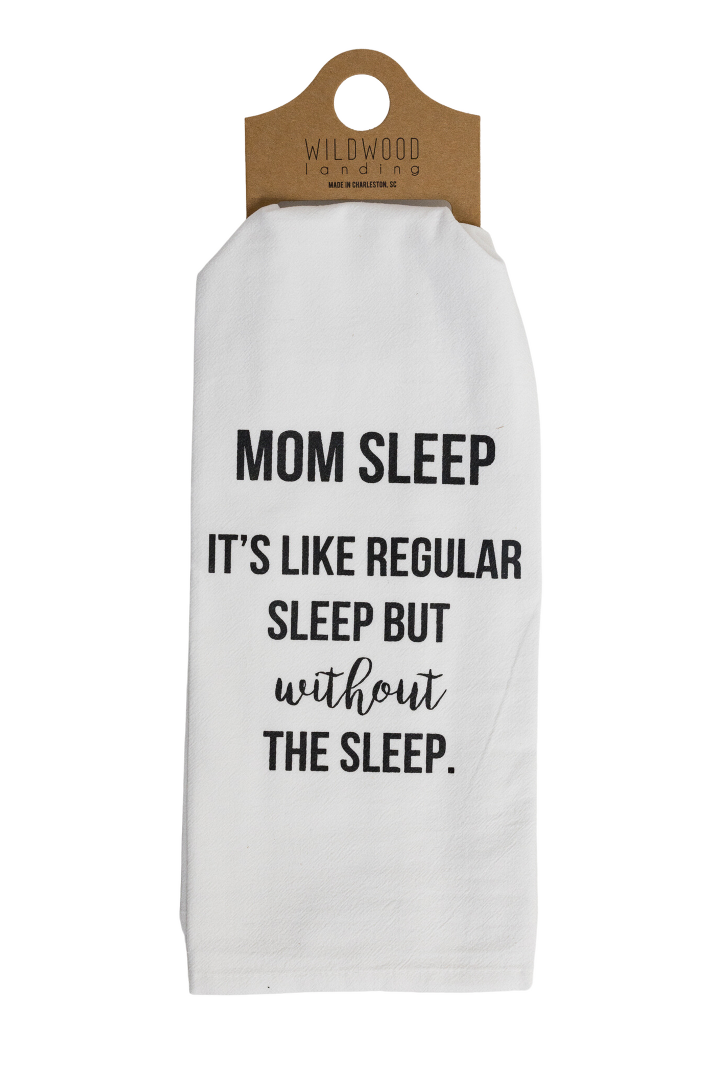 Mom Sleep Tea Towel